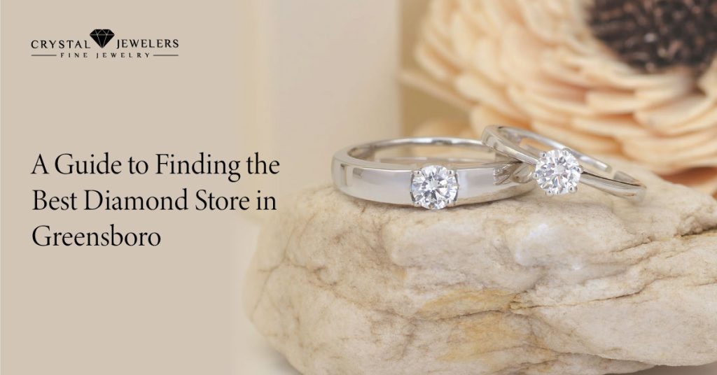 A-Guide-to-Finding-the-Best-Diamond-Store-in-Greensboro-1024x536 A Guide to Finding the Best Diamond Store in Greensboro 1024x536 1