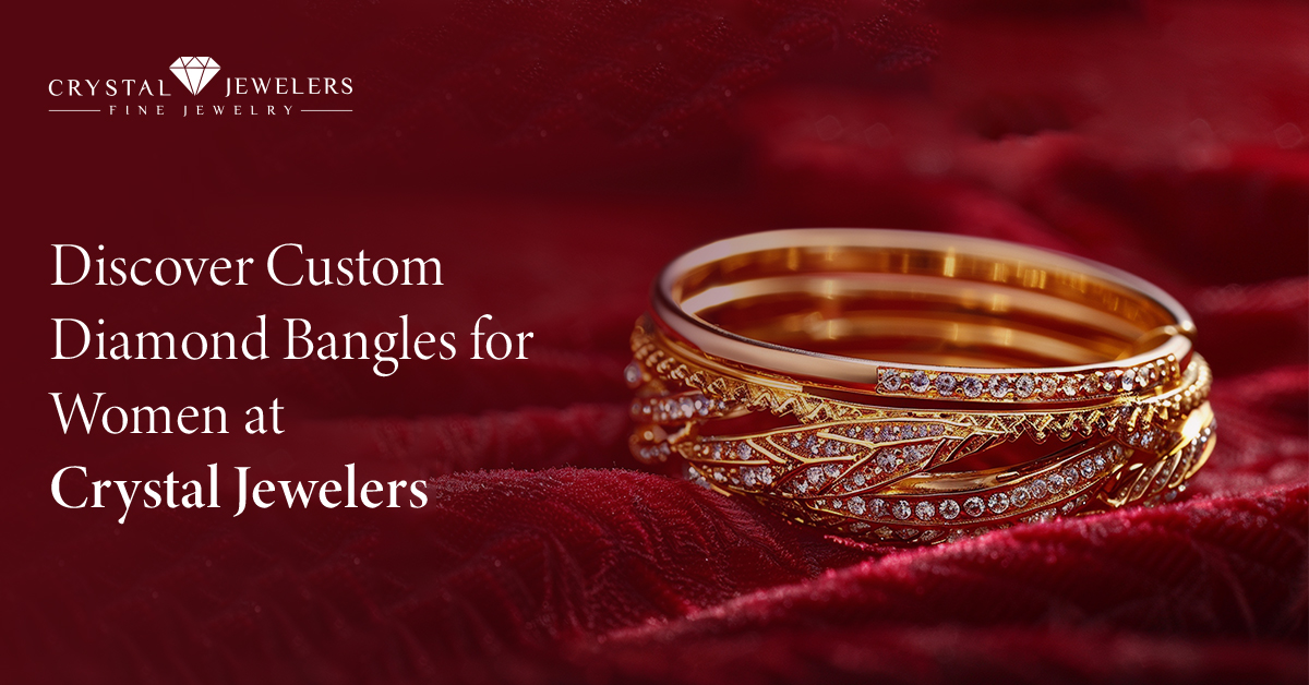 Discover Custom Diamond Bangles for Women at Crystal Jewelers 1 Custom Diamond Bangles for Women