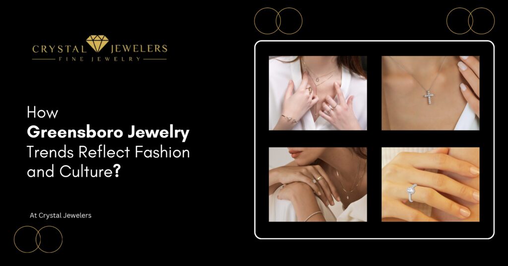 Greensboro Jewelry Trends