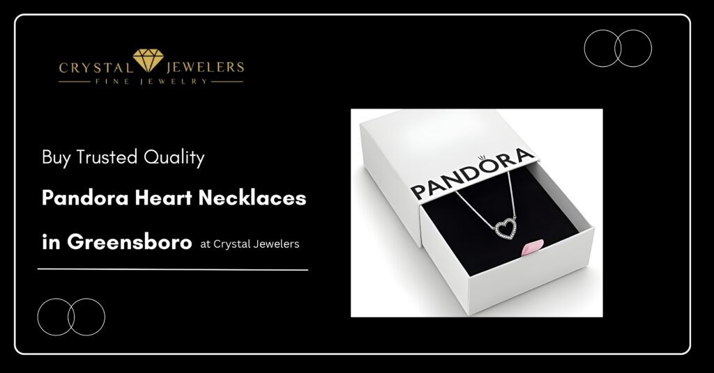 Where to Buy Pandora Heart Necklaces in Greensboro