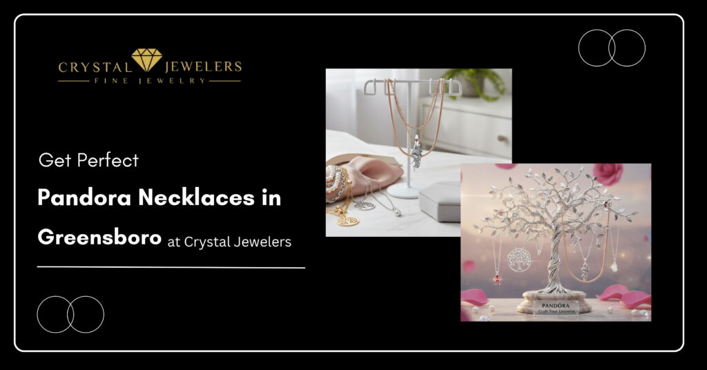 Where to Find Pandora Necklaces in Greensboro
